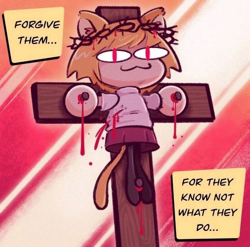 FORGIVE THEM... Be i FOR THEY KNOW NOT WHAT THEY