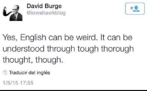 understood through tough thorough thought, though. Traducir del inglés i я David Burge | + |