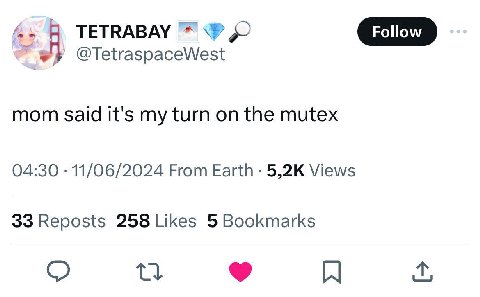ТЕТВАВАУ РоНом mom said it's my turn on the mutex 04:30 11/06/2024 From Earth Views 33 Reposts 258 Likes 5 Bookmarks a