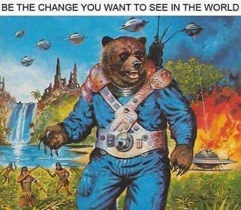 BE THE CHANGE YOU WANT ТО SEE IN THE WORLD