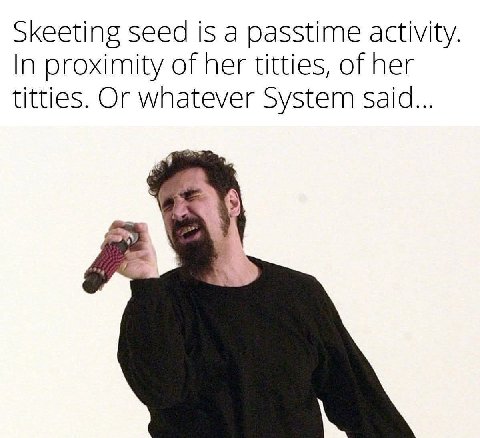 Skeeting seed is а passtime activity In proximity of her titties, of her titties. Or whatever System said...