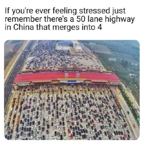 If you're ever feeling stressed just remember there's a 50 lane highway in China that merges into 4 я 7 i 7