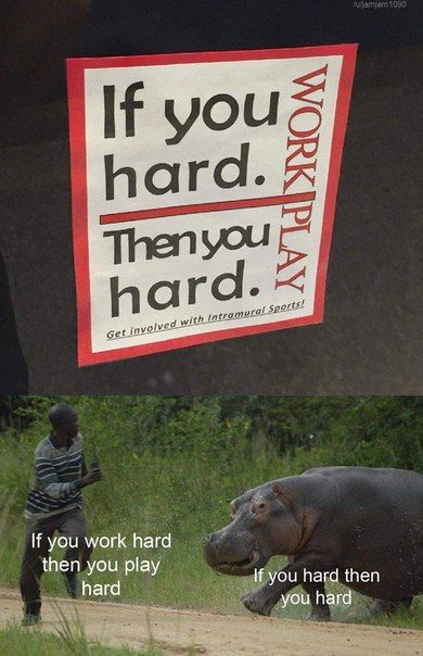 7 “4 If you work hard then you pla р'ау you hard then you hard