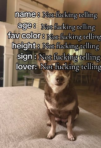пате: Мог fucking tell INg ages Мое fucking telling fav color: Not fucking telling height Not sign: Kot fucl lling lover: ‘Not *tuéking telling