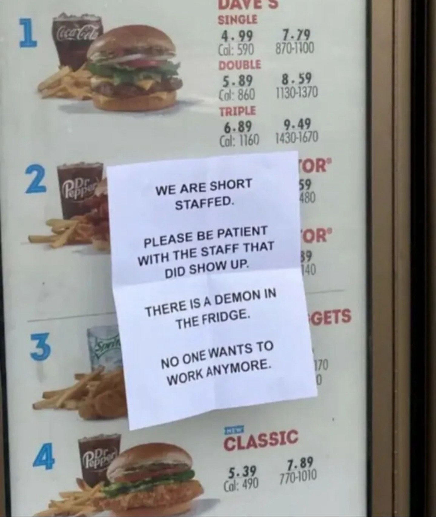 1 SINGLE 5.89 8.59 30-1370 TRIPLE 6.89 9.49 1160 14301670 2 АВЕ SHORT STAFFED. pLEASE BE PATIENT THE STAFF THAT pid SHOW UP. В. THERE iSA DEMON THE FRIDG но ONE WANTS TO worRK 170 0 A CLASSIC 1.89 770