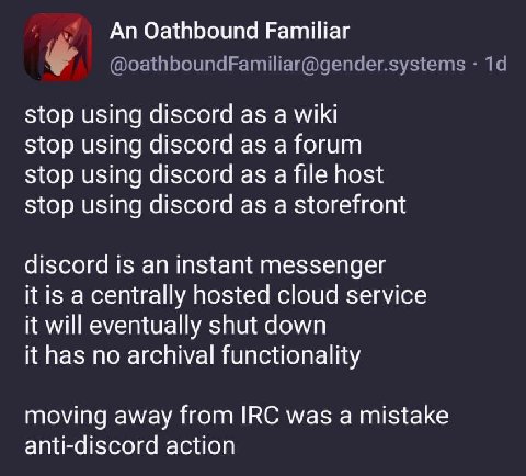 Oathbound Familiar stop using discord as a wiki stop using discord as a forum stop using discord as a file host stop using discord as a storefront discord is an instant messenger it is a centrally hos
