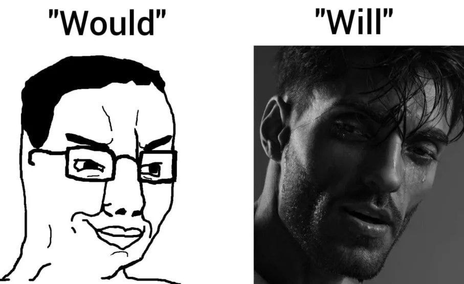 "Would" "Will?