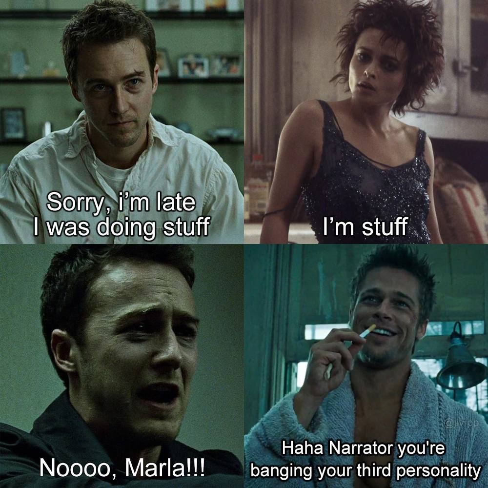 Sorry, late stuff was doing stuff Haha Narrator you're Noooo, Marla!!! banging your third personality