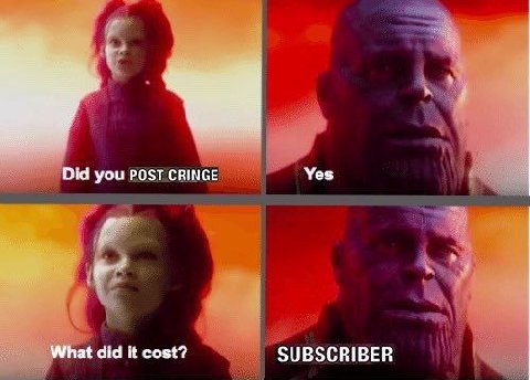 Did you POST CRINGE Yes What did it cost? SUBSCRIBER