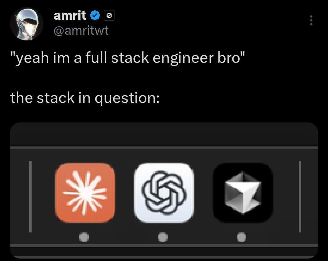 amrit @amritwt "yeah a full stack engineer bro" the stack in question: