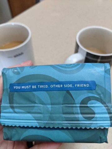 BE TIRED. OTHER SIDE, FRIEND