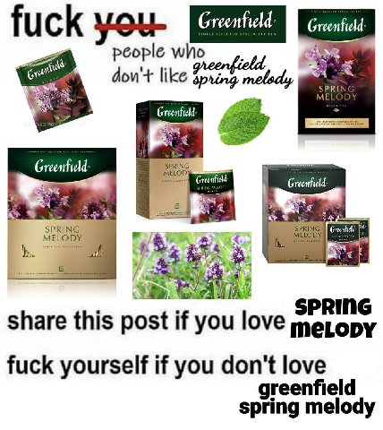 fuck As people who. like Greenfield Greenfield SPRING share this post if you love тегору fuck yourself if you don't love greenfield spring melody