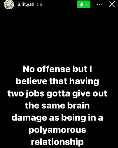 a.lit.yah No offense but believe that having two jobs gotta give out the same brain damage as being ina polyamorous relationship