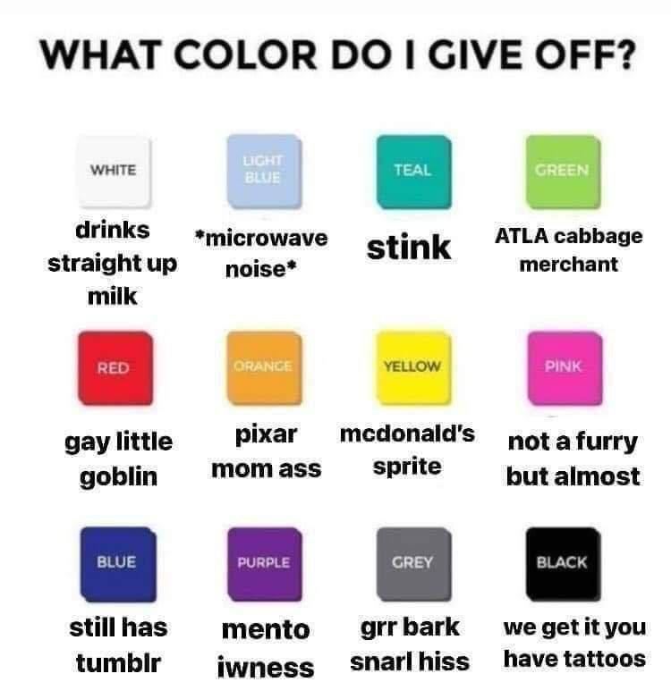 WHAT COLOR 1 GIVE OFF? WHITE drinks *microwave stink ATLA cabbage straight up noise* merchant milk YELLOW pixar medonald's gay little not goblin mom ass sprite but almost still has mento grr bark we g