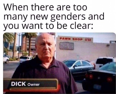 When there are too many new genders and you want to be clear: РАМН ЗНОР DICK Owner