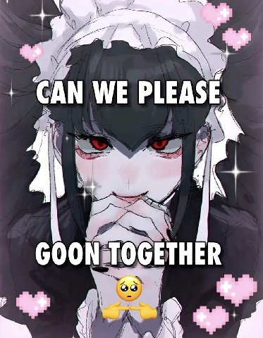 CAN WE PLEASE, GOON TOGETHER