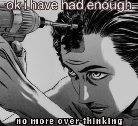 пас о more over-thinking