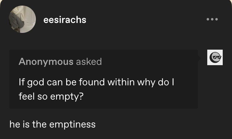 eesirachs Anonymous asked god can be found within why feel so empty? he is the emptiness
