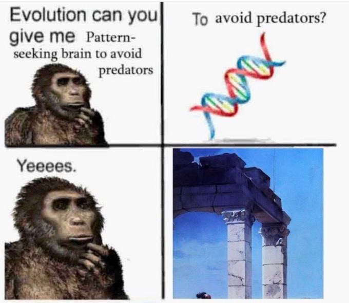 Evolution can you To avoid predators? give Pattern- seeking brain to avoid predators