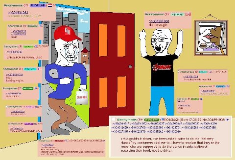 4 Гат: У А 4 is ONE HEE А 1 4 4 val i i i A Anonymous 88 No.304891038. 3: >>304939930 a grubhub driver, Гуе Бееп asked twice to the “delivery dance” by-customers deliver to. have to explain that the o
