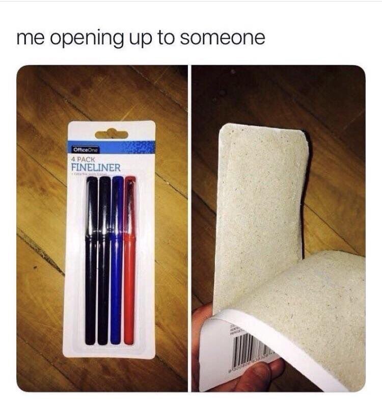 Me opening up to someone Off FINELINER Ihe