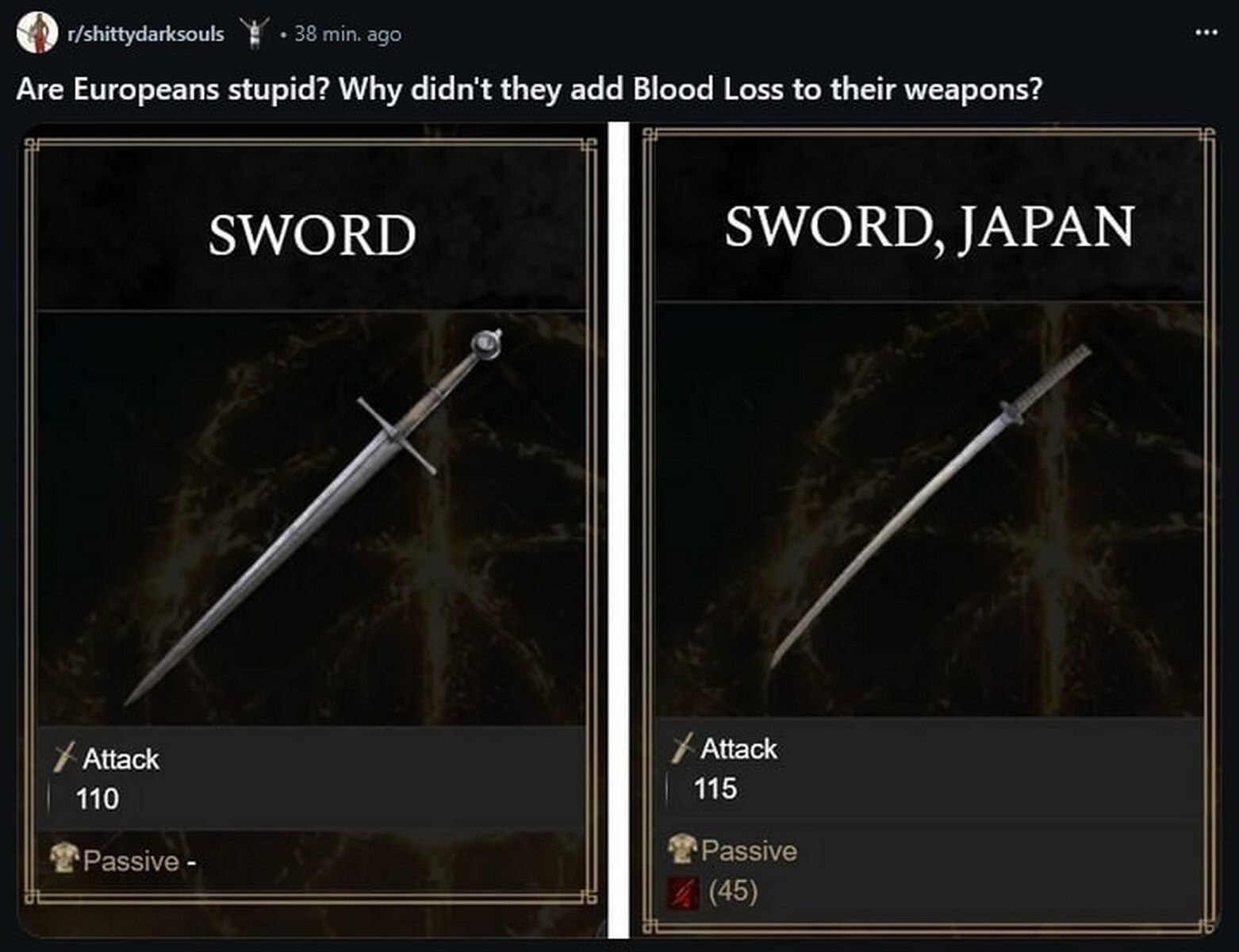 о 38 min. ago Are Europeans stupid? Why didn't they add Blood Loss to their weapons? oF SWORD SWORD, JAPAN и Attack 7 Attack 110 115 Passive Passive (45)