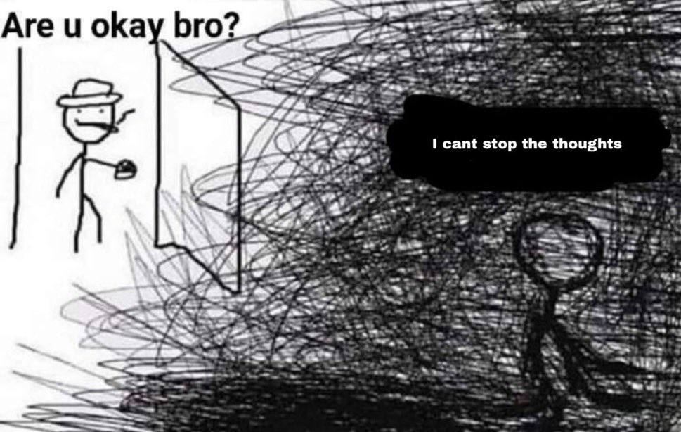 Are и okay bro?_ a I cant stop the thoughts whe a wer Beis 4
