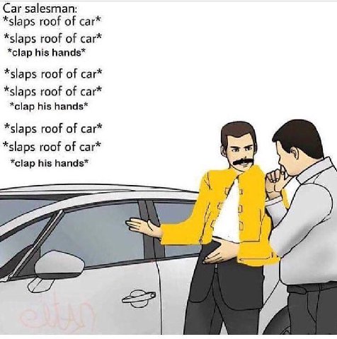Car salesman: *slaps roof of car* *slaps roof of car* *clap his hands* *slaps roof of car* *slaps roof of car* *clap his hands* *slaps roof of car* *slaps roof of car* *clap his hands* и 4 у i