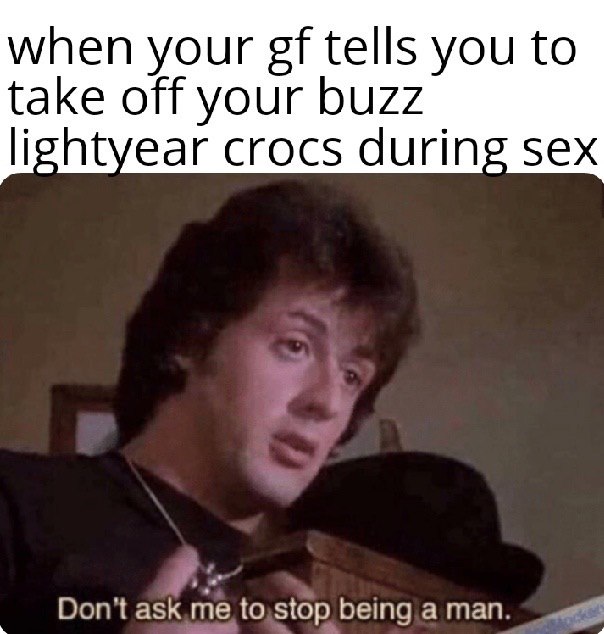 when your tells you to take off your buzz lishtyear crocs during sex to Stop Беша arian