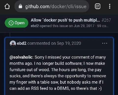 Open Allow ‘docker push to push @solvaholic: Sorry missed your comment of many months ago. no longer build software; now make furniture out of wood. The hours are long, the pay sucks, and there's alwa