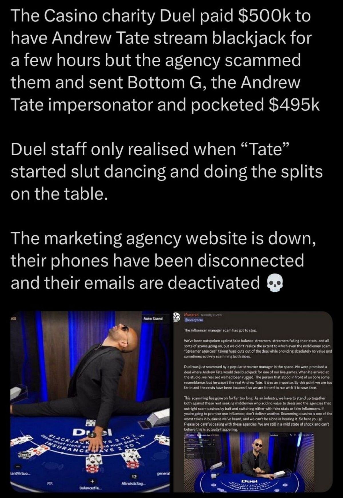 The Casino charity Duel paid to have Andrew Tate stream blackjack for a few hours but the agency scammed them and sent Bottom the Andrew Tate impersonator and pocketed Duel staff only realised when “T