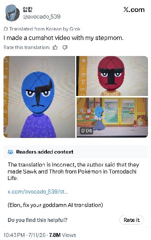 Х.сот @avocado 539 Translated from Korean Grok made a cumshot video with my stepmom. Rate this translation: \7 4, 0:04 “a Readers added context The translation is incorrect, the author said that they 