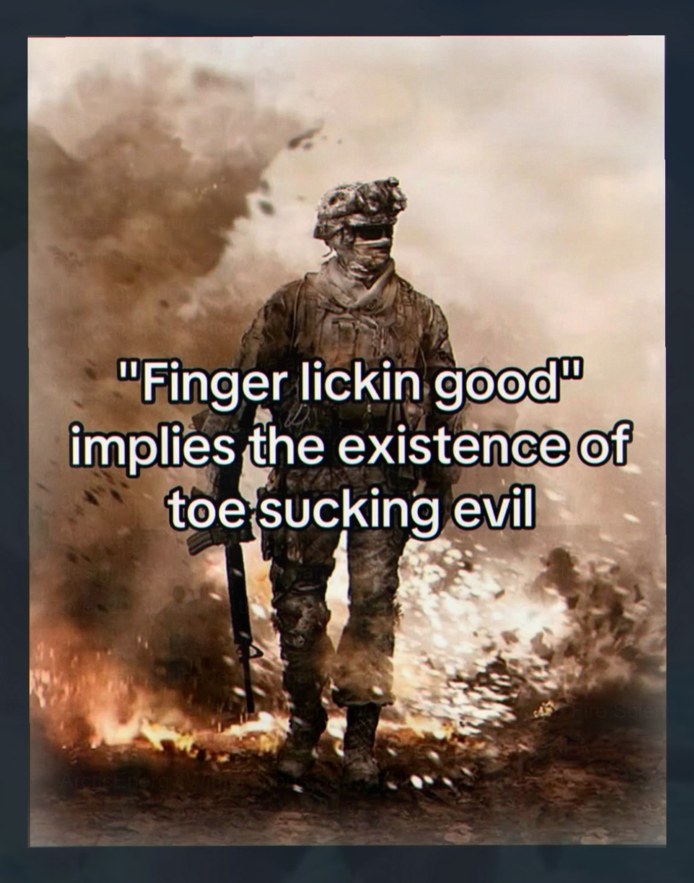 "Finger lickin good" implies the existence of. toe sucking evil” 4 bar