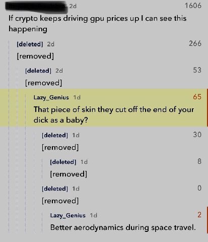 2а 1606 If crypto keeps driving gpu prices up can see this happening [deleted] 266 [removed] [deleted] [removed] Lazy_Genius 65 That piece of skin they cut off the end of your dick as a baby? [deleted
