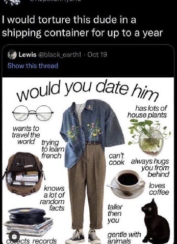 would torture this dude ina shipping container for up to a year 69 Lewis Show this thread \yould уси has lots of ants wants to travel the world trying to learn french always from 5 behind cop loves kn