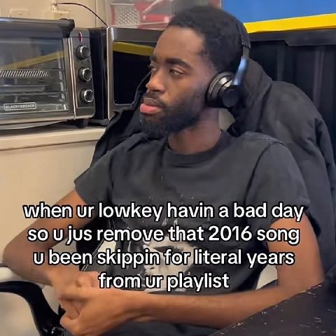 when lowkey havin a bad day SO jus remove,that 2016 song и been skippin years