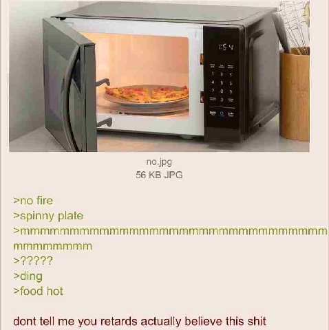 8 9 no.jpg 56 JPG >no fire >spinny plate mmmmmmmm >ding >food hot dont tell me you retards actually believe this shit
