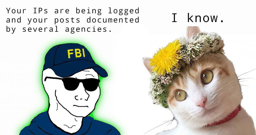 Your IPs are being logged and your posts documented I know. several agencies. 25 4 77 А