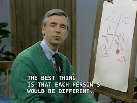 THE BEST THING IS THAT EACH PERSON'S WOULD BE DIFFERENT.