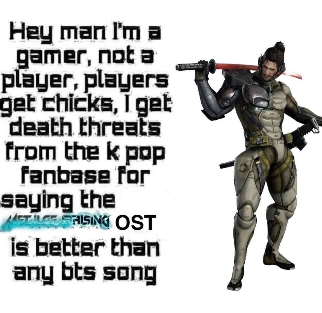 Hey тап a amer, nota player, players get chicks, get death threats from the pop for 58 the OST is better than any bts song