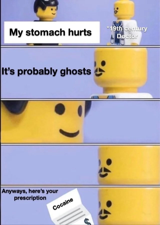 My stomach hurts It’s probably ghosts Anyways, here’s your prescription