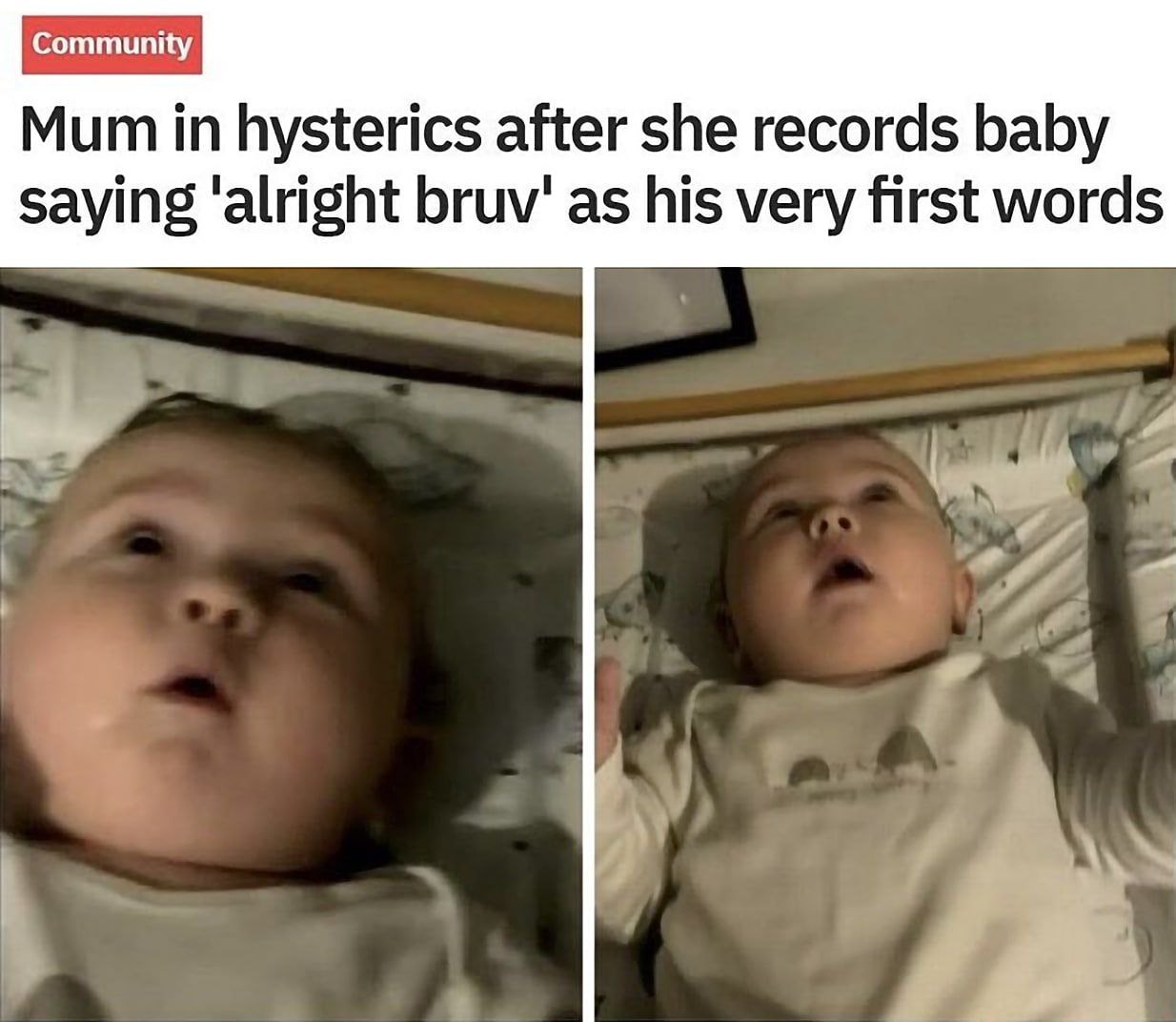 Mum in hysterics after she records baby saying ‘alright bruv' as his very first words