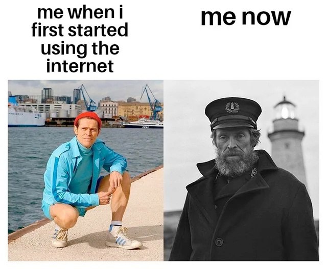 me when me now first started using the internet A