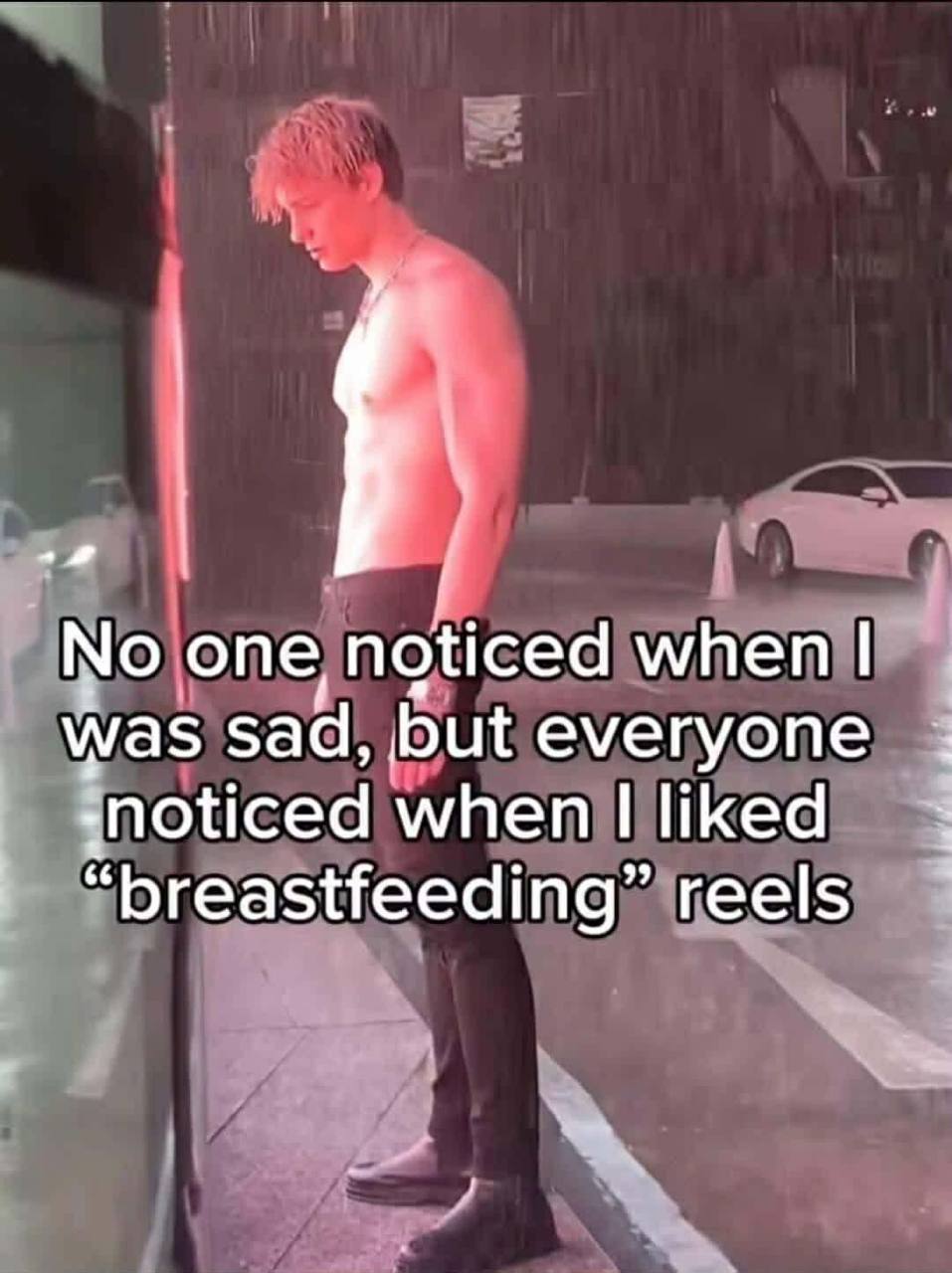 о one noticed when i as sad, but everyone enoticed when liked a “breastfeeding” reels