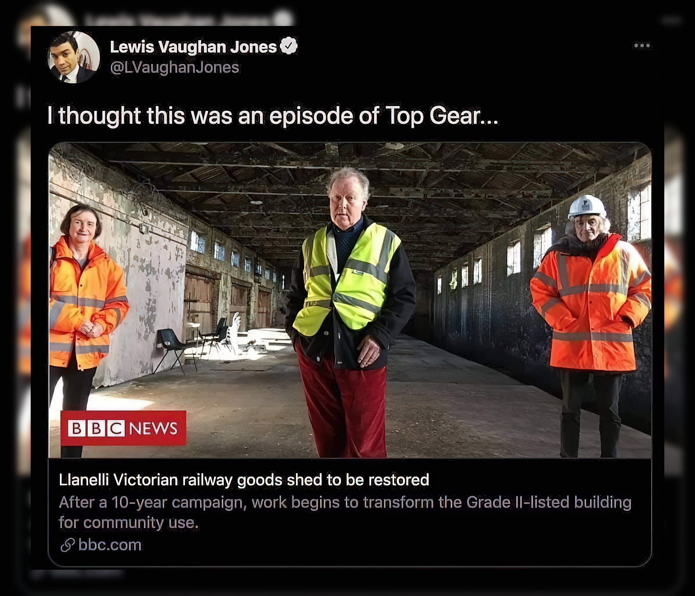Lewis Vaughan Jones see @LVaughanJones thought this was an episode of Top Gear... И о NEWS Llanelli Victorian railway goods shed to be restored After a 10-year campaign, work begins to transform the G