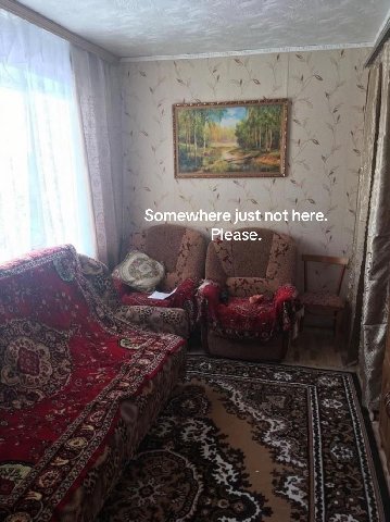 Somewhere just not here. Please.
