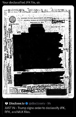 Your declassified JFK file, sir. OR STATES DEPARTMENT OF JUSTIC PEDERAL OF INy AT 39105 Be Reply, 22, 1972 a! За he's 15 wan 0 Disclose.tv @disclosetv JUST IN Trump signs order to declassify JFK, RFK,