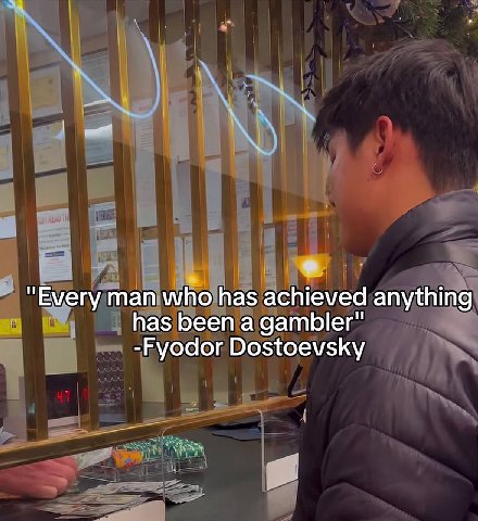 "Every man who has hieved anything has been a gambler" -Fyodor Dostoevsky