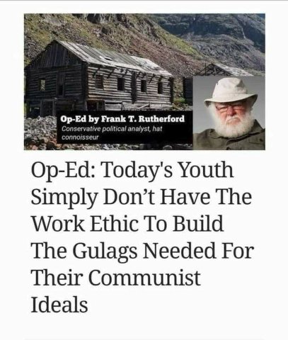 Op-Ed: Today's Youth Simply Don’t Have The Work Ethic To Build The Gulags Needed For Their Communist Ideals