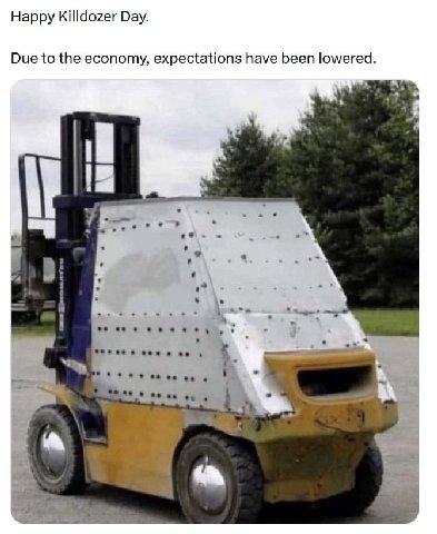 Happy Killdozer Day. Due to the economy, expectations have been lowered. or 00 a